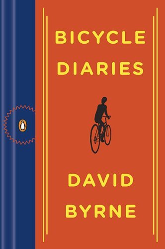 Bicycle Diaries - David Byrne - Books - Penguin Books - 9780143117964 - September 28, 2010