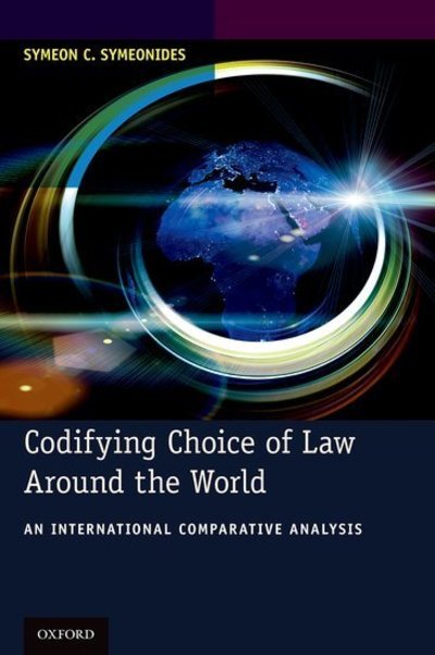 Cover for Symeonides, Symeon C. (Alex L. Parks Distinguished Professor of Law, and Dean Emeritus, Alex L. Parks Distinguished Professor of Law, and Dean Emeritus, Willamette University School of Law) · Codifying Choice of Law Around the World: An International Comparative Analysis (Paperback Bog) (2017)