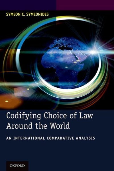 Cover for Symeonides, Symeon C. (Alex L. Parks Distinguished Professor of Law, and Dean Emeritus, Alex L. Parks Distinguished Professor of Law, and Dean Emeritus, Willamette University School of Law) · Codifying Choice of Law Around the World: An International Comparative Analysis (Paperback Bog) (2017)