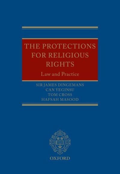 Cover for Dingemans, Sir James (, One of Her Majesty's Judges of the Queen's Bench Division) · The Protections for Religious Rights: Law and Practice (Hardcover Book) (2013)