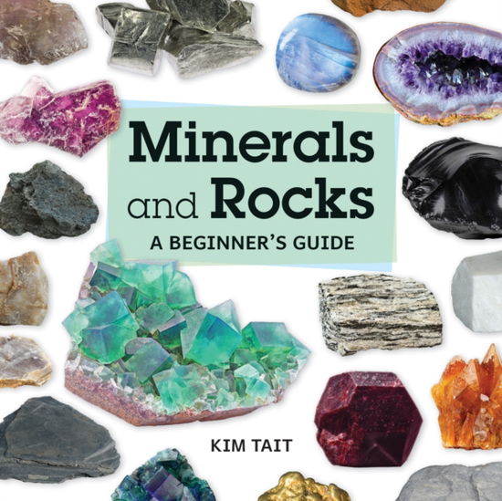 Cover for Kim Tait · Minerals and Rocks: A Beginner's Guide (Paperback Book) (2024)