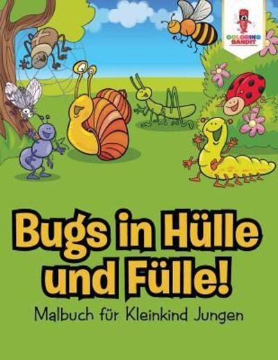 Cover for Coloring Bandit · Bugs in Hulle und Fulle! (Paperback Book) (2017)