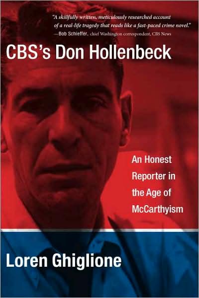 Cover for Loren Ghiglione · CBS’s Don Hollenbeck: An Honest Reporter in the Age of McCarthyism (Hardcover Book) (2008)