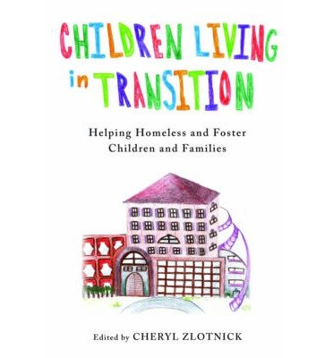 Cover for Zlotnick · Children Living in Transition: Helping Homeless and Foster Care Children and Families (Gebundenes Buch) (2014)