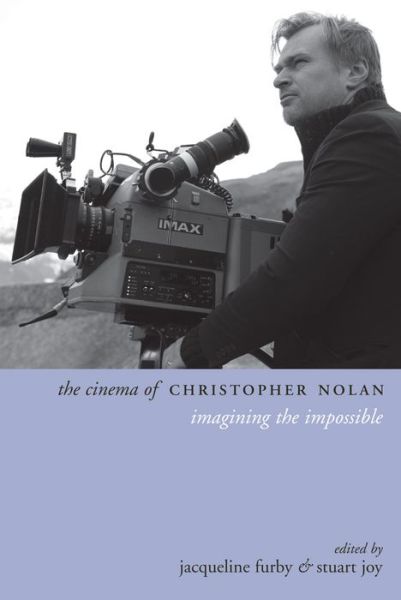 Cover for Jacqueline Furby · The Cinema of Christopher Nolan: Imagining the Impossible - Directors' Cuts (Hardcover Book) (2015)