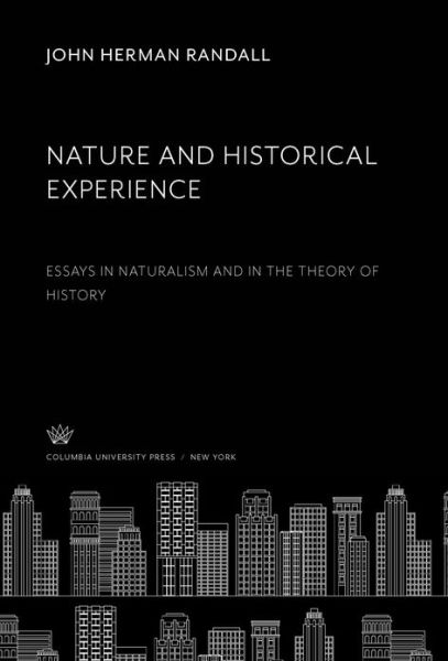 Cover for John Herman Randall · Nature and Historical Experience (Hardcover Book)