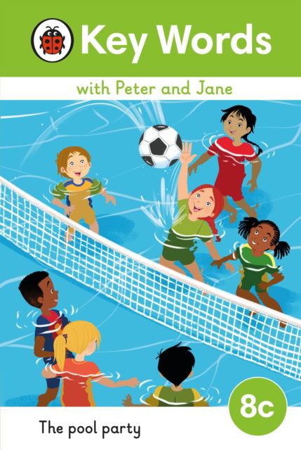 Cover for Ladybird · Key Words with Peter and Jane Level 8c – The Pool Party - Key Words with Peter and Jane (Hardcover Book) (2023)