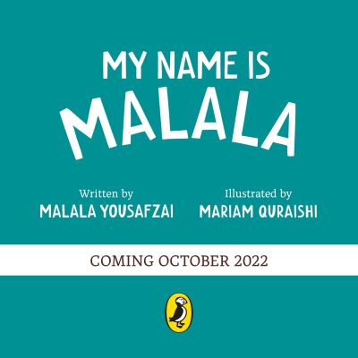 My Name is Malala - Malala Yousafzai - Libros - Penguin Random House Children's UK - 9780241581964 - 20 de octubre de 2022