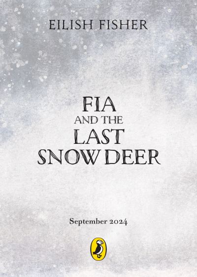 Cover for Eilish Fisher · Fia and the Last Snow Deer (Hardcover Book) (2024)