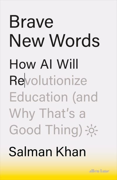 Cover for Salman Khan · Brave New Words: How AI Will Revolutionize Education (and Why That’s a Good Thing) (Innbunden bok) (2024)