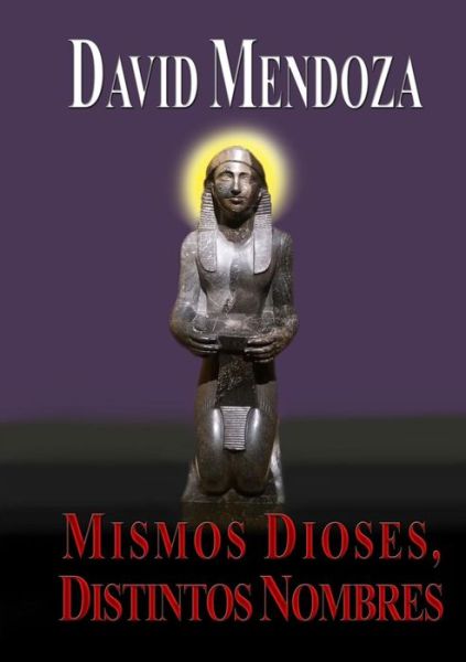 Cover for David Mendoza · Mismos Dioses, Distintos Nombres (Paperback Book) (2019)