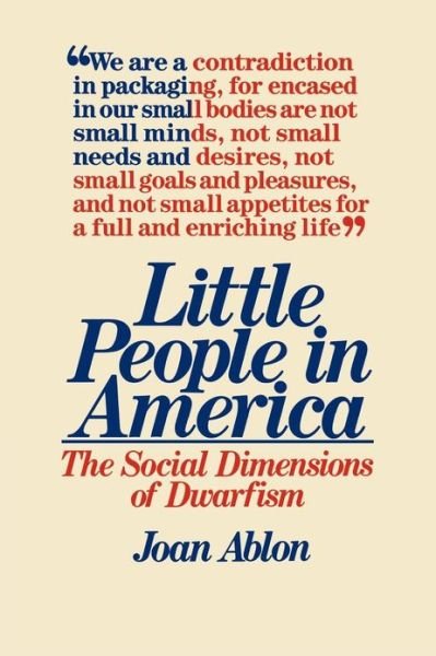 Little People in America: The Social Dimension of Dwarfism - Joan Ablon - Kirjat - Bloomsbury Publishing Plc - 9780275915964 - maanantai 15. lokakuuta 1984