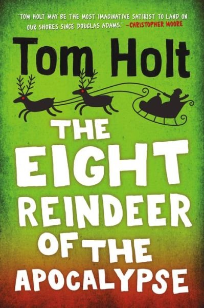 Cover for Tom Holt · Eight Reindeer of the Apocalypse (Book) (2023)