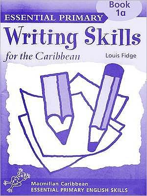 Cover for Louis Fidge · Essential Primary Writing Skills for the Caribbean: Book 1a (Paperback Book) (2002)