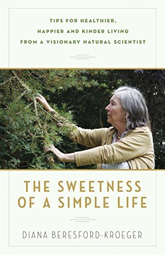Cover for Diana Beresford-kroeger · The Sweetness of a Simple Life: Tips for Healthier, Happier and Kinder Living from a Visionary Natural Scientist (Paperback Bog) (2015)
