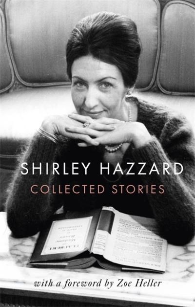 The Collected Stories of Shirley Hazzard - Shirley Hazzard - Books - Little, Brown - 9780349012964 - November 26, 2020
