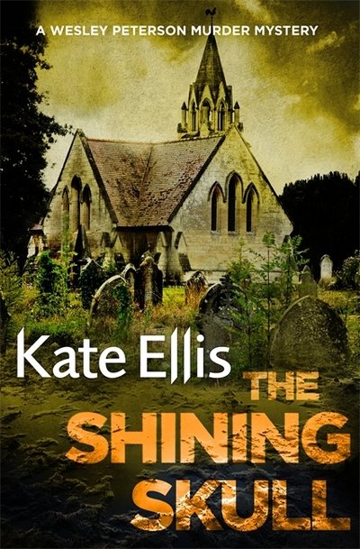 The Shining Skull: Book 11 in the DI Wesley Peterson crime series - DI Wesley Peterson - Kate Ellis - Böcker - Little, Brown Book Group - 9780349418964 - 1 mars 2018