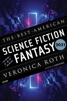 Cover for Veronica Roth · The Best American Science Fiction And Fantasy 2021 - Best American (Paperback Bog) (2021)