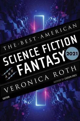 Cover for Veronica Roth · The Best American Science Fiction And Fantasy 2021 - Best American (Paperback Book) (2021)