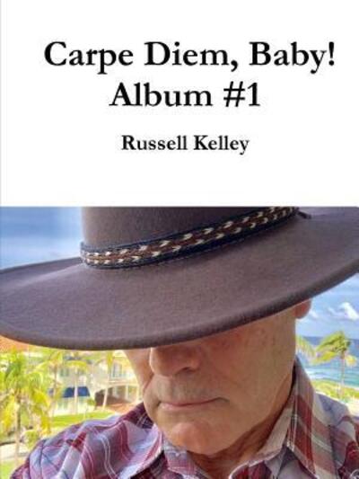 Cover for Russell Kelley · Carpe Diem, Baby! Album #1 (Paperback Book) (2018)