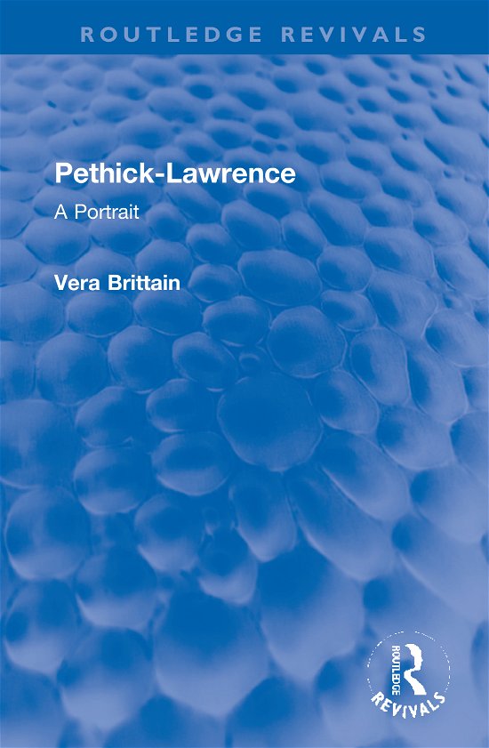 Cover for Vera Brittain · Pethick-Lawrence: A Portrait - Routledge Revivals (Innbunden bok) (2021)
