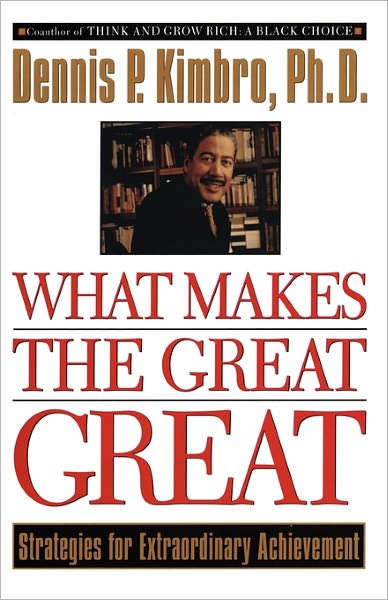 What Makes the Great Great: Strategies for Extraordinary Achievement - Dennis Kimbro - Książki - Bantam Doubleday Dell Publishing Group I - 9780385483964 - 20 stycznia 1998