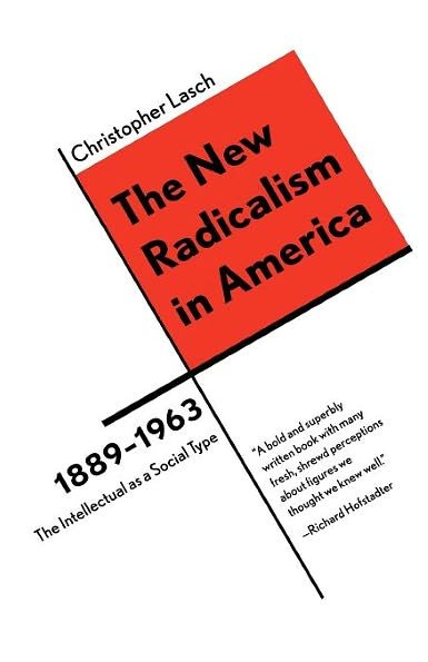 Cover for Christopher Lasch · The New Radicalism in America 1889-1963: The Intellectual as a Social Type (Paperback Bog) [2 Rev edition] (1998)
