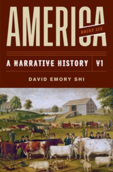 Cover for Shi, David E. (Furman University) · America: A Narrative History (Paperback Book) [Brief Eleventh edition] (2019)