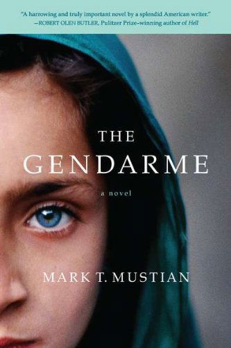 Cover for Mark T. Mustian · The Gendarme (Paperback Book) [Reprint edition] (2011)