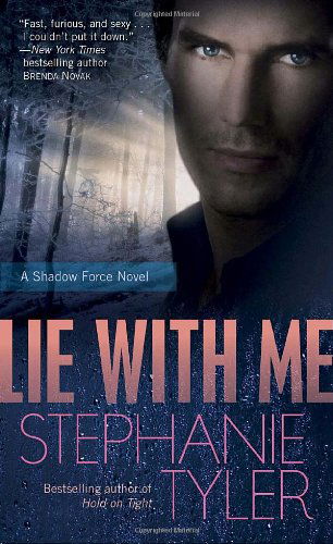 Cover for Stephanie Tyler · Lie with Me (Shadow Force Series, Book 1) (Paperback Book) [Original edition] (2010)