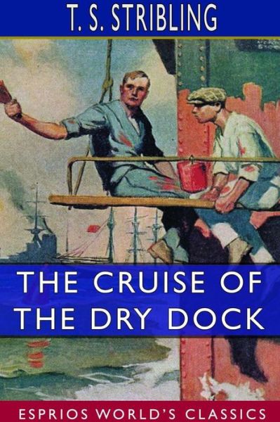 Cover for T S Stribling · The Cruise of the Dry Dock (Paperback Book) (2024)