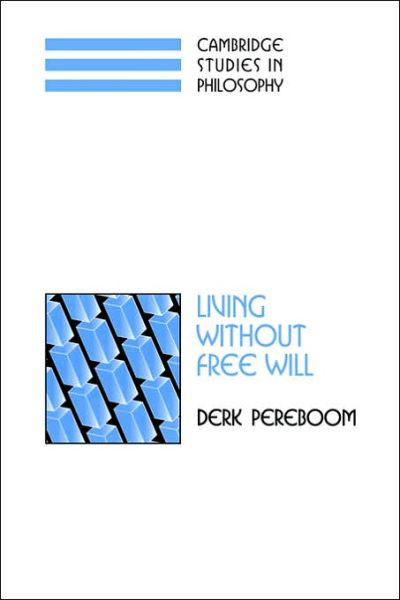 Cover for Pereboom, Derk (University of Vermont) · Living without Free Will - Cambridge Studies in Philosophy (Paperback Book) (2006)