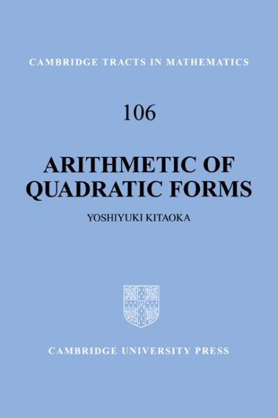 Cover for Kitaoka, Yoshiyuki (Nagoya University, Japan) · Arithmetic of Quadratic Forms - Cambridge Tracts in Mathematics (Paperback Book) (1999)