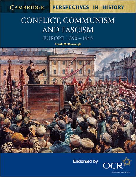 Cover for McDonough, Frank (Liverpool John Moores University) · Conflict, Communism and Fascism: Europe 1890–1945 - Cambridge Perspectives in History (Paperback Book) (2001)