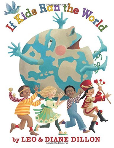 Cover for Leo &amp; Diane Dillon · If Kids Ran the World (Hardcover bog) (2014)