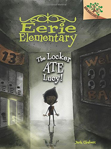 Cover for Jack Chabert · Eerie Elementary #2: the Locker Ate Lucy! (A Branches Book) - Library Edition (Hardcover Book) (2014)