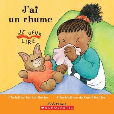 J'Ai Un Rhume - Christine Taylor-Butler - Książki - Scholastic - 9780545991964 - 1 grudnia 2008