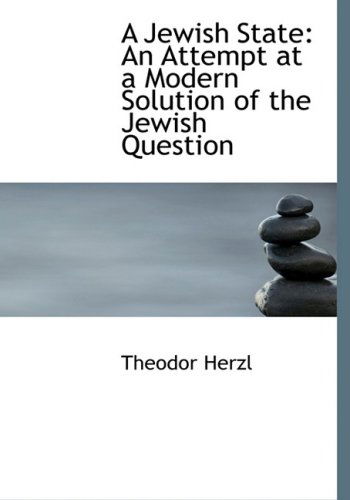 Cover for Theodor Herzl · A Jewish State: an Attempt at a Modern Solution of the Jewish Question (Hardcover Book) [Large Print, Large Type edition] (2008)