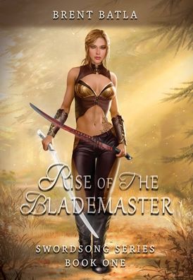 Cover for Brent Batla · Rise of the Blademaster (Hardcover Book) (2021)