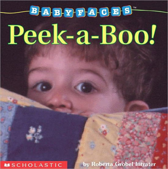 Cover for Roberta Grobel Intrater · Baby Faces Board Book #01: Peek-a-boo - Baby Faces (Kartongbok) (1997)