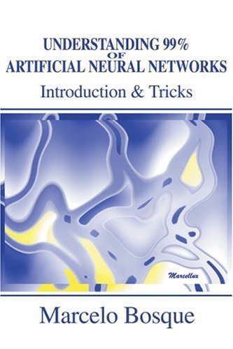 Cover for Marcelo Bosque · Understanding 99% of Artificial Neural Networks: Introduction &amp; Tricks (Paperback Bog) (2002)