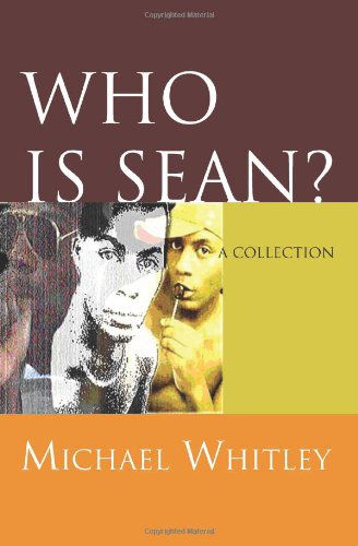 Cover for Michael Whitley · Who is Sean?: a Collection (Pocketbok) (2005)