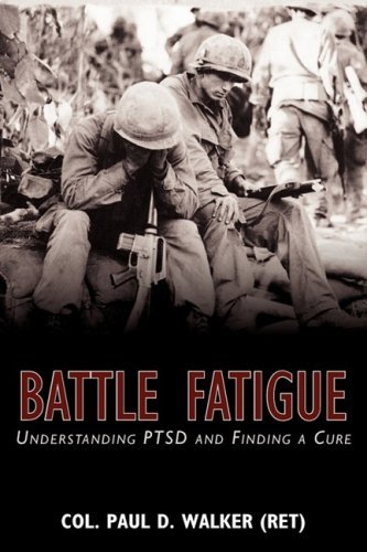 Battle Fatigue: Understanding Ptsd and Finding a Cure - Col. Paul D. Walker (Ret) - Libros - iUniverse - 9780595529964 - 22 de diciembre de 2008