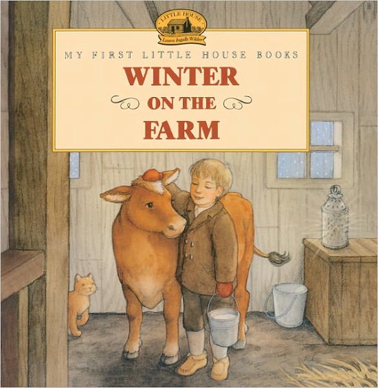 Cover for Laura Ingalls Wilder · Winter on the Farm (Turtleback School &amp; Library Binding Edition) (My First Little House Books (Prebound)) (Innbunden bok) (1997)