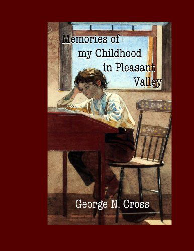 Cover for George N. Cross · Memories of My Childhood in Pleasant Valley (Paperback Book) (2012)