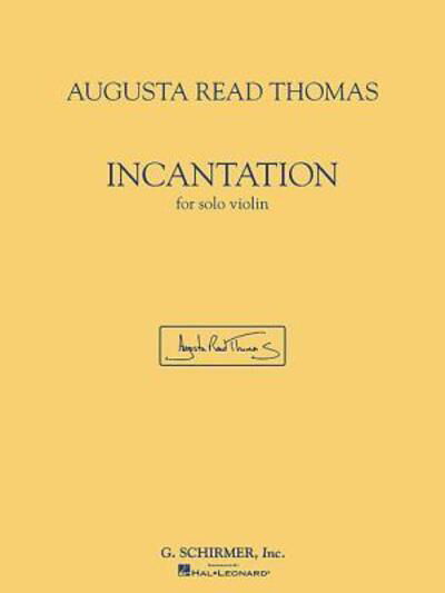 Cover for Augusta Read Thomas · Incantation (Book) (2002)