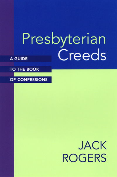 Cover for Jack Rogers · Presbyterian Creeds: a Guide to the Book of Confessions (Taschenbuch) (1985)