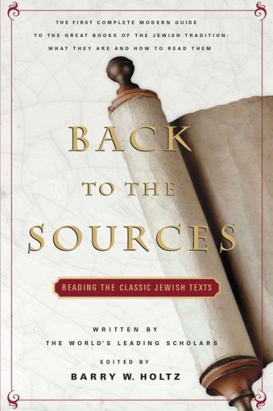 Back to the Sources: Reading the Classic Jewish Texts - Barry W. Holtz - Books - Simon & Schuster Ltd - 9780671605964 - January 2, 1986