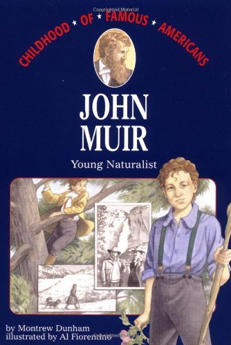 John Muir: Young Naturalist (Childhood of Famous Americans) - Montrew Dunham - Kirjat - Aladdin - 9780689819964 - keskiviikko 1. huhtikuuta 1998