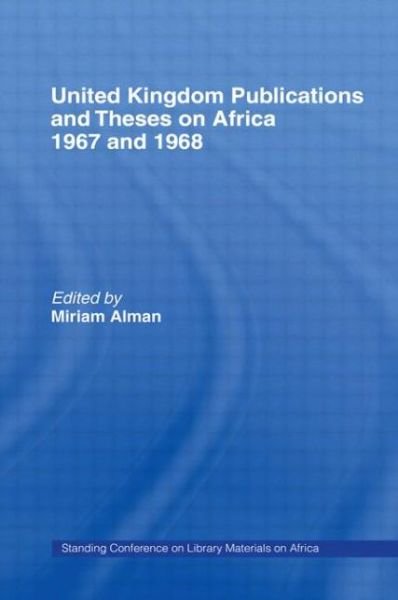 Cover for Miriam Alman · United Kingdom Publications and Theses on Africa 1967-68: Standing Conference on Library Materials on Africa (Hardcover bog) (1973)
